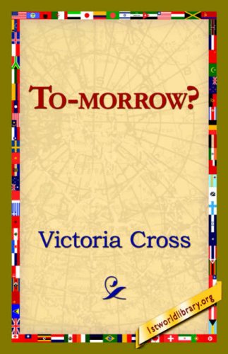 To-morrow? - Victoria Cross - Books - 1st World Library - Literary Society - 9781421822068 - August 1, 2006