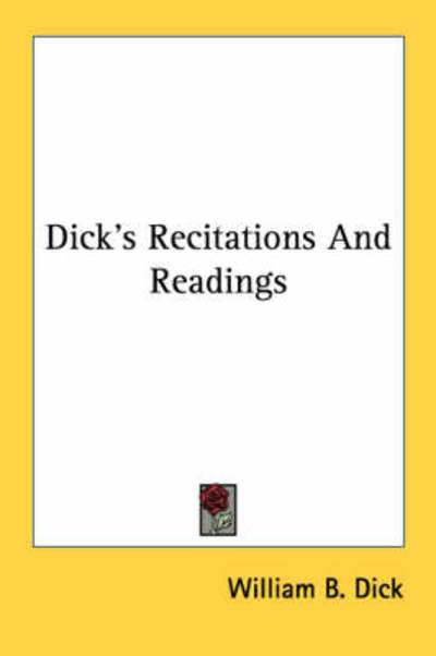 Cover for William B Dick · Dick's Recitations and Readings (Pocketbok) (2007)