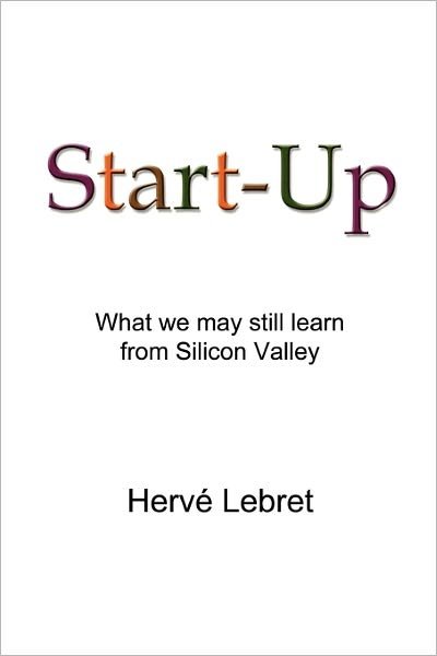 Cover for Herve Lebret · Start-up: What We May Still Learn from Silicon Valley (Paperback Book) (2007)