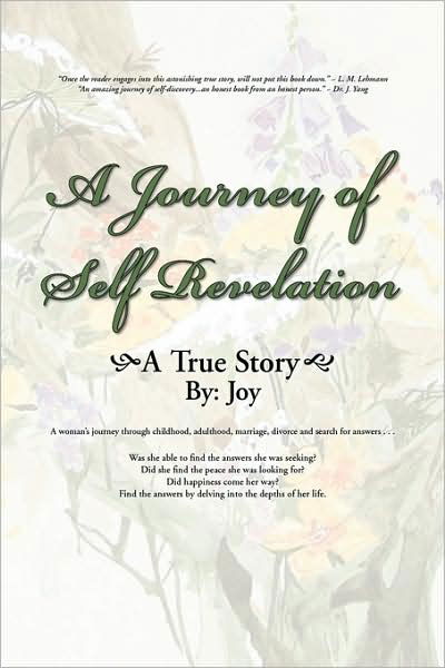 A Journey of Self Revelation - Joy - Kirjat - Xlibris - 9781436363068 - perjantai 24. lokakuuta 2008