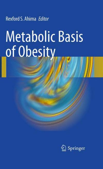 Cover for Rexford S Ahima · Metabolic Basis of Obesity (Hardcover Book) [2011 edition] (2010)