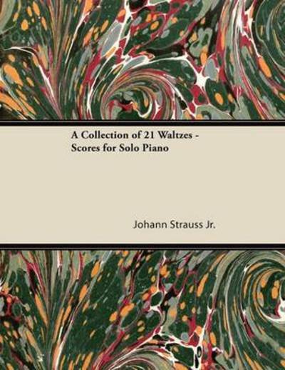 Cover for Johann Strauss Jr · A Collection of 21 Waltzes - Scores for Solo Piano (Paperback Bog) (2013)