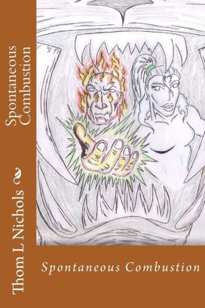 Cover for Thom L Nichols · Spontaneous Combustion (Paperback Book) (2010)