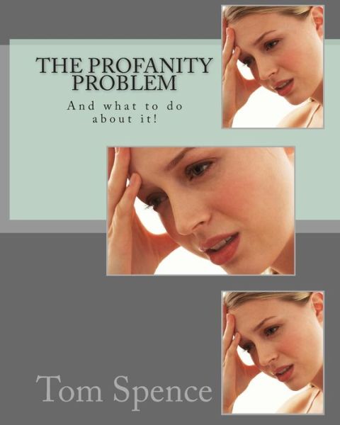 Cover for Tom Spence · The Profanity Problem: and What to Do About It! (Pocketbok) (2011)