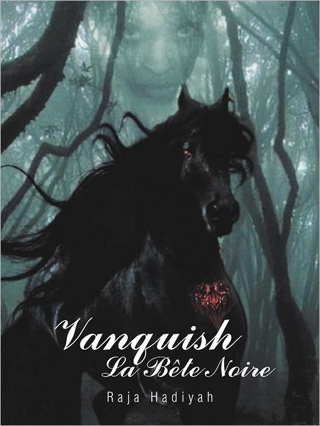 Cover for Raja Hadiyah · Vanquish La Bête Noire (Paperback Book) (2012)