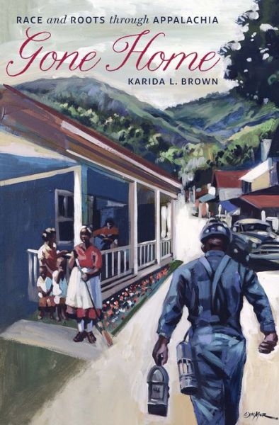 Cover for Karida L. Brown · Gone Home: Race and Roots through Appalachia (Paperback Book) (2021)