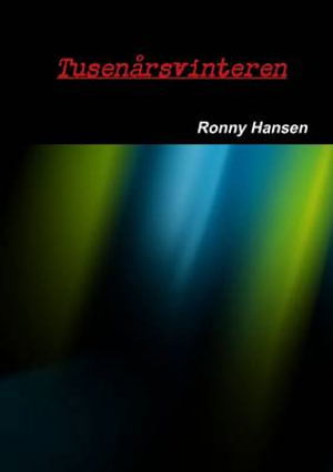 Cover for Ronny Hansen · Tusenårsvinteren (Book) (2012)