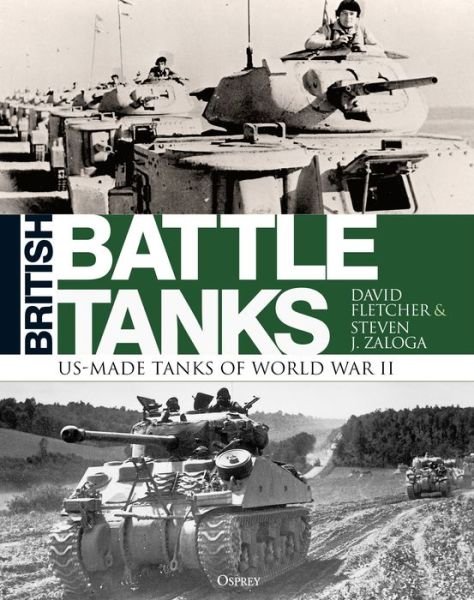 Cover for David Fletcher · British Battle Tanks: American-made World War II Tanks (Hardcover Book) (2018)