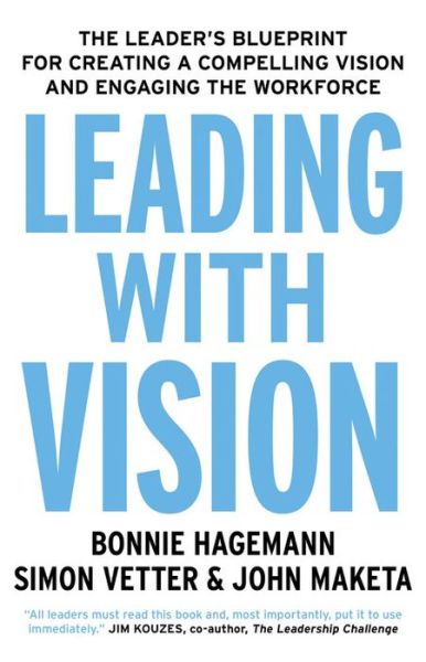 Cover for Bonnie Hagemann · Leading with Vision: The Leader's Blueprint for Creating a Compelling Vision and Engaging the Workforce (Paperback Book) (2020)