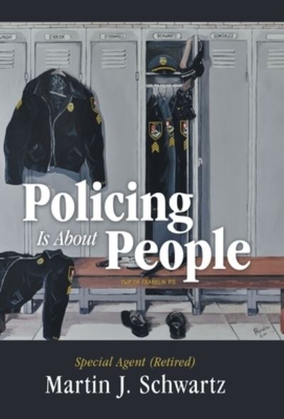 Cover for MS Martin J Schwartz · Policing Is About People (Hardcover Book) (2019)