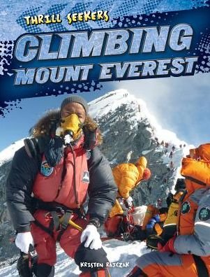 Cover for Kristen Rajczak · Climbing Mount Everest (Thrill Seekers) (Pocketbok) (2013)