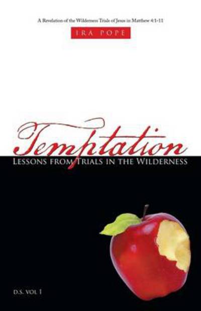 Cover for Ira Crawley · Temptation: Lessons from Trials in the Wilderness: a Revelation of the Wilderness Trials of Jesus in Matthew 4:1-11 (Pocketbok) (2014)