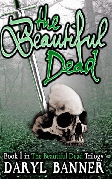 Cover for Daryl Banner · The Beautiful Dead (Volume 1) (Pocketbok) (2013)