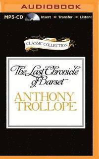Cover for Trollope, Anthony, Ed · The Last Chronicle of Barset (MP3-CD) (2015)