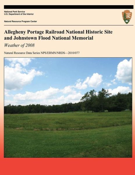 Cover for Paul Knight · Allegheny Portage Railroad National Historic Site and Johnstown Flood National Memorial: Weather of 2008 (Paperback Book) (2013)