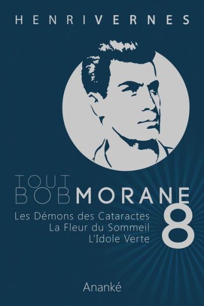 Tout Bob Morane/8 - Henri Vernes - Livros - CreateSpace Independent Publishing Platf - 9781492787068 - 21 de setembro de 2013