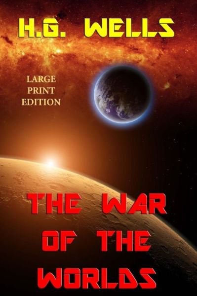 War of the Worlds - H G Wells - Books - Createspace - 9781493777068 - November 15, 2013