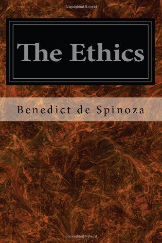 The Ethics - Benedict De Spinoza - Boeken - CreateSpace Independent Publishing Platf - 9781496101068 - 28 februari 2014