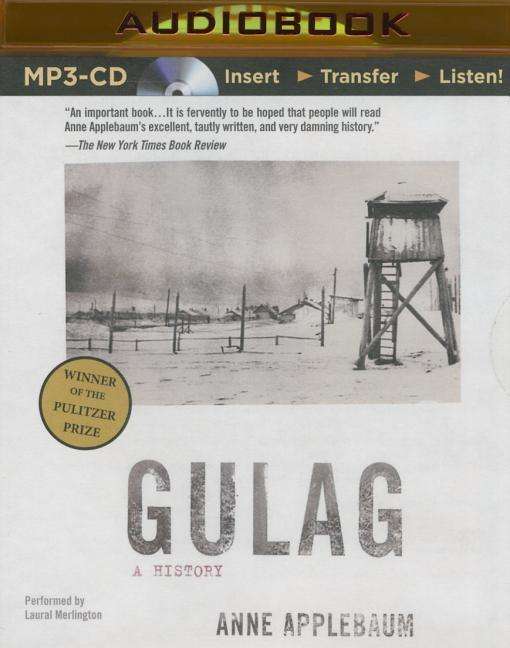 Gulag: a History - Anne Applebaum - Äänikirja - Brilliance Audio - 9781501265068 - tiistai 4. elokuuta 2015