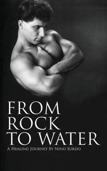 Cover for Nino Surdo · From Rock to Water: a Healing Journey (Paperback Book) (2015)