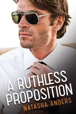 Cover for Natasha Anders · A Ruthless Proposition (Paperback Book) (2016)