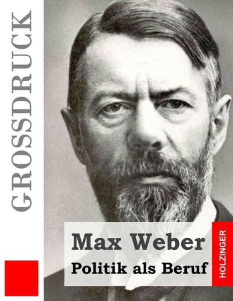 Cover for Max Weber · Politik Als Beruf (Grossdruck) (Taschenbuch) (2015)