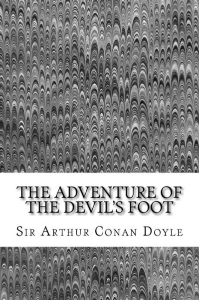 Cover for Sir Arthur Conan Doyle · The Adventure of the Devil's Foot: (Sir Arthur Conan Doyle Classics Collection) (Paperback Book) (2015)