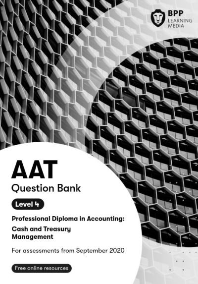 AAT Cash & Treasury Management: Question Bank - BPP Learning Media - Libros - BPP Learning Media - 9781509735068 - 26 de junio de 2020