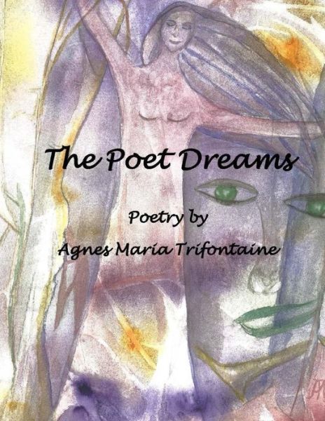 Cover for Ms Agnes Maria Trifontaine · The Poet Dreams (Paperback Book) (2015)