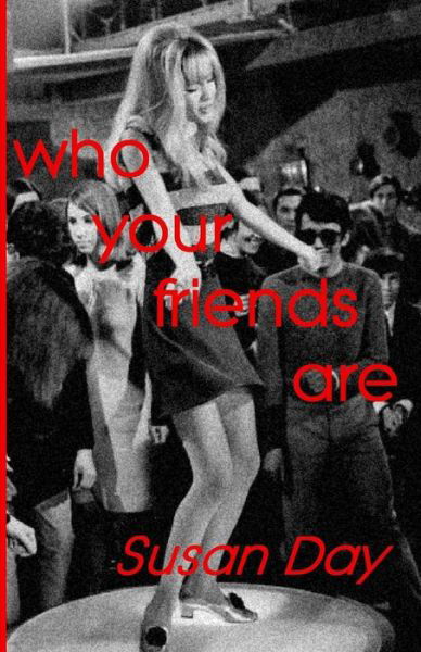Cover for Susan Day · Who Your Friends Are (Paperback Book) (2015)
