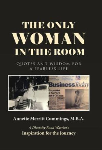 Cover for M B a Annette Merritt Cummings · The Only Woman in the Room (Hardcover Book) (2017)