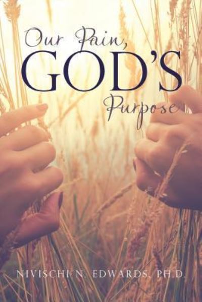 Cover for Nivischi N Edwards · Our Pain, God's Purpose (Paperback Book) (2017)