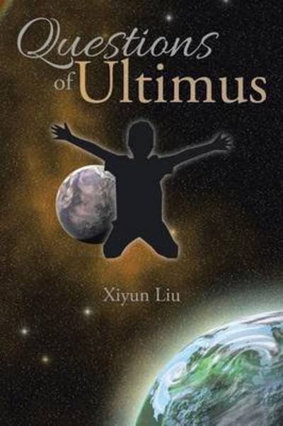 Cover for Xiyun Liu · Questions of Ultimus (Pocketbok) (2015)