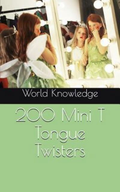 Cover for Knowledge World Knowledge · 200 Mini T Tongue Twisters (Paperback Book) (2016)