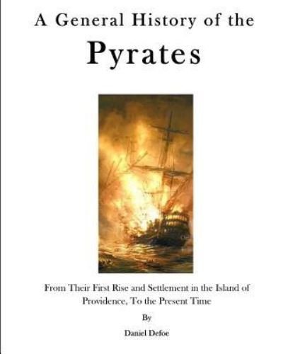 A General History of the Pyrates - Daniel Defoe - Books - Createspace Independent Publishing Platf - 9781522998068 - 2016