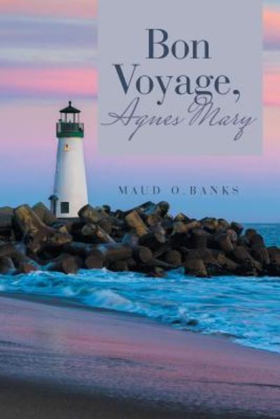 Cover for Maud O Banks · Bon Voyage, Agnes Mary (Paperback Book) (2017)