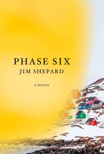 Cover for Jim Shepard · Phase Six: A novel (Pocketbok) (2021)