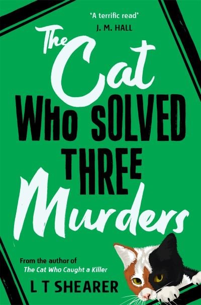 The Cat Who Solved Three Murders: A Cosy Mystery Perfect for Cat Lovers - Conrad the Cat Detective - L T Shearer - Books - Pan Macmillan - 9781529098068 - June 20, 2024