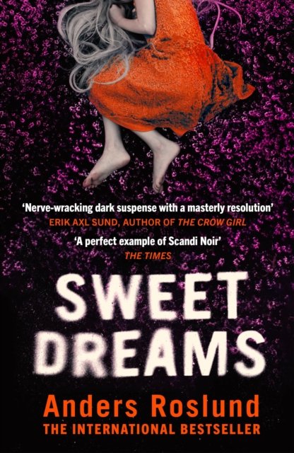 Cover for Anders Roslund · Sweet Dreams: A nerve-wracking dark suspense full of twists and turns (Paperback Bog) (2023)