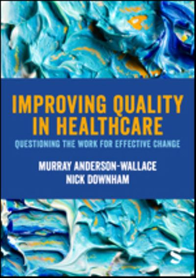 Cover for Murray Anderson-Wallace · Improving Quality in Healthcare: Questioning the Work for Effective Change (Hardcover Book) (2024)