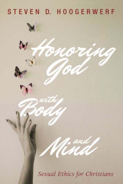 Honoring God with Body and Mind - Steven D Hoogerwerf - Books - Cascade Books - 9781532687068 - November 13, 2019
