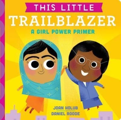 Cover for Joan Holub · This little trailblazer (Book) [First Little Simon board book edition. edition] (2017)