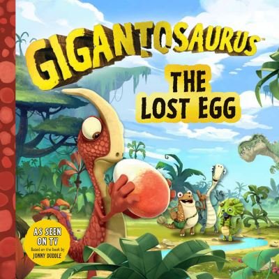 Cover for Cyber Group Studios · Gigantosaurus: The Lost Egg (Hardcover Book) (2019)