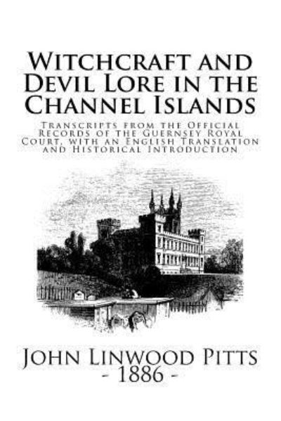 Cover for John Linwood Pitts · Witchcraft and Devil Lore in the Channel Islands (Paperback Book) (2016)