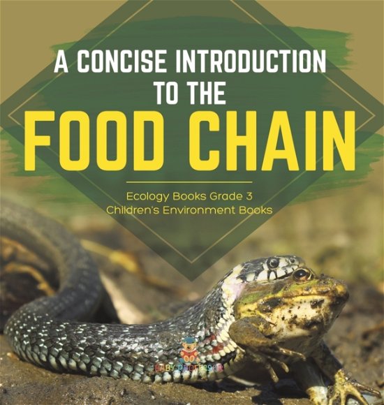 Cover for Baby Professor · A Concise Introduction to the Food Chain Ecology Books Grade 3 Children's Environment Books (Inbunden Bok) (2021)