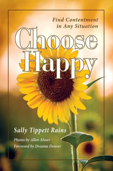 Cover for Sally Tippett Rains · Choose Happy; Find Contentment in Any Situation (Paperback Book) [Partial Color edition] (2019)