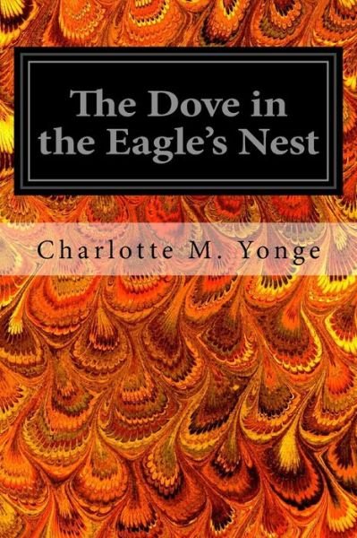 Cover for Charlotte Mary Yonge · The Dove in the Eagle's Nest (Paperback Book) (2017)
