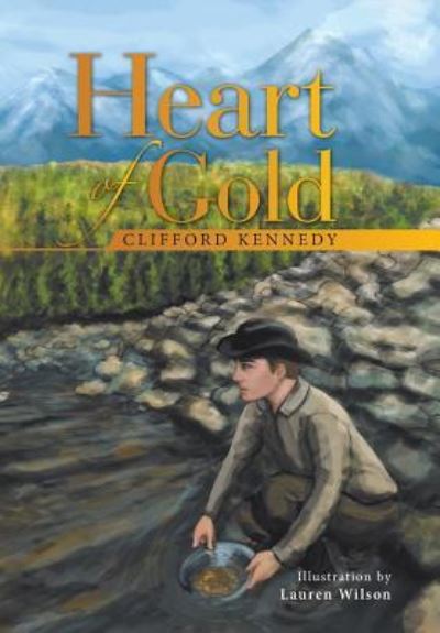 Cover for Clifford Kennedy · Heart of Gold (Hardcover Book) (2018)