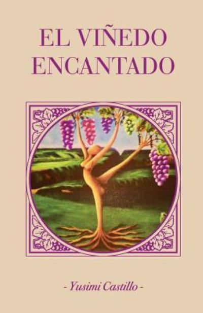 Cover for Yusimi Castillo · El vinedo encantado (Paperback Book) (2017)