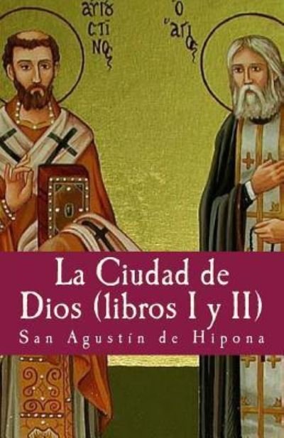 Cover for San Agustin · La Ciudad de Dios I Y II (Paperback Book) (2017)